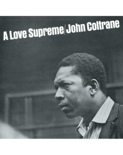 Виниловая пластинка John Coltrane A Love Supreme LP Республика