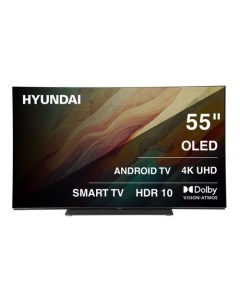 55 Телевизор H LED55OBU7700 OLED 4K Ultra HD черный СМАРТ ТВ Android TV Hyundai