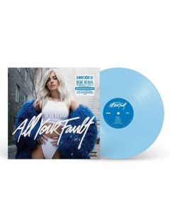 Виниловая пластинка Bebe Rexha All Your Fault Pt 1 All Your Fault Pt 2 Light Blue LP Республика