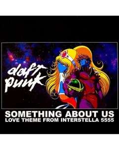 Виниловая пластинка Daft Punk Something About Us Love Theme From Interstella 5555 Single Республика