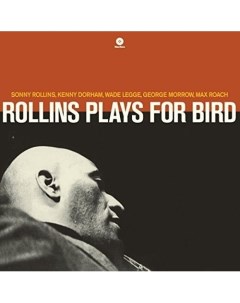 Виниловая пластинка Sonny Rollins Plays For Bird Hq LP Республика