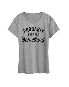 Женщины, вероятно, опоздали на что-то графическое. Футболка., серый Licensed character