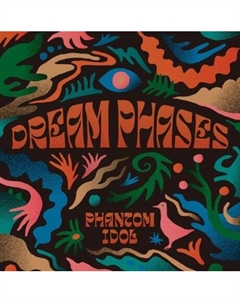 Dream Phases - Phantom Idol (0198391938283) виниловая пластинка Coconut spaceship