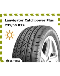 Летние шины Lanvigator Catchpower Plus 235/50 R19 103Y
