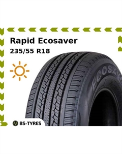 Летние шины Rapid Ecosaver 235/55 R18 104V