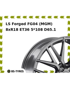 Колесный диск LS Forged FG04 (MGM) 8xR18 ET36 5*108 D65.1 Ls