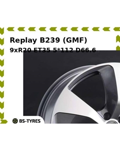 Колесный диск Replay B239 (GMF) 9xR20 ET35 5*112 D66.6