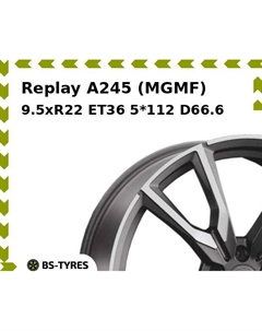 Колесный диск Replay A245 (MGMF) 9.5xR22 ET36 5*112 D66.6