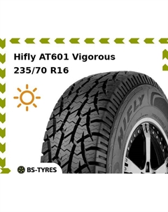 Летние шины Hifly AT601 Vigorous 235/70 R16 106T