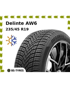 Всесезонные шины Delinte AW6 235/45 R19 99W