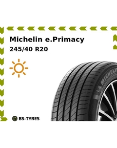 Летние шины Michelin e.Primacy MO 245/40 R20 99Y