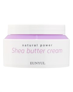 Крем с Маслом Ши Natural Power Natural Power Shea Butter Cream 100г Eunyul