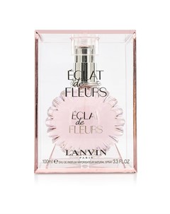 ECLAT DE FLEURS вода парфюмерная женская 100мл Lanvin